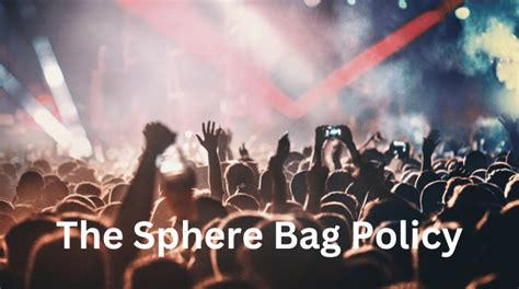 sphere u2 bag policy.